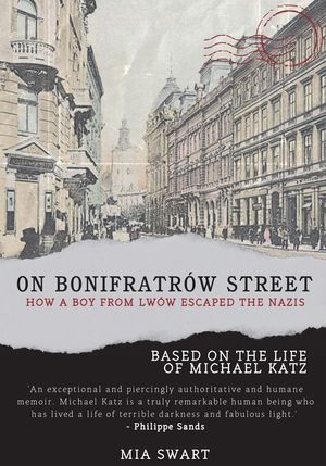 On Bonifratr&oacute;w Street: How a Boy from Lw&oacute;w Escaped the Nazis: Based on the Life of Michael Katz image number 0