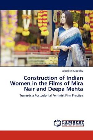 Construction of Indian Women in the Films of Mira Nair and Deepa Mehta image number 0
