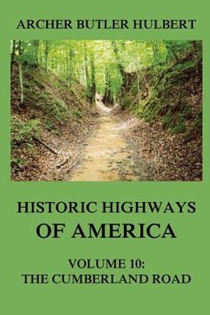 Historic Highways of America: Volume 10: The Cumberland Road image number 0