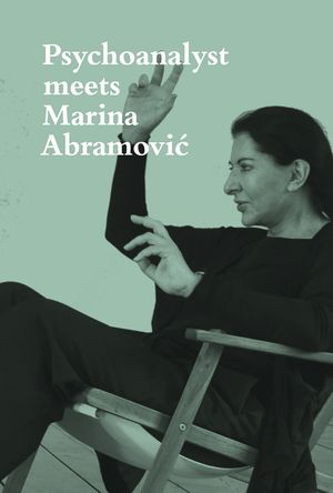 Psychoanalyst Meets Marina Abramovic: Jeannette Fischer Meets Artist image number 0
