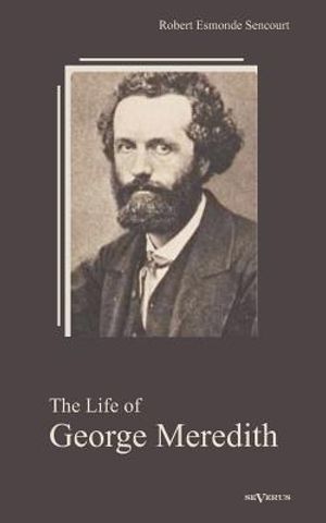 The Life of George Meredith. Biography of a poet image number 0