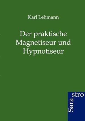 Der Praktische Magnetiseur Und Hypnotiseur image number 0