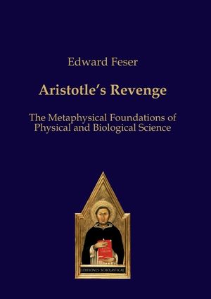 Aristotle's Revenge: The Metaphysical Foundations of Physical and Biological Science image number 0