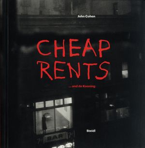John Cohen: Cheap Rents... and de Kooning image number 0