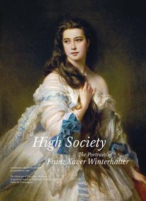 High Society: The Portraits of Franz Xaver Winterhalter image number 0