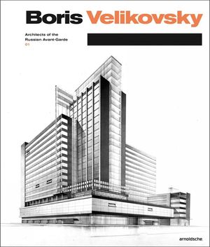 Boris Velikovsky: Architects of the Russian Avant-Garde 01 image number 0
