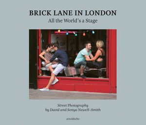 Brick Lane in London: All the World's a Stage: Street Photography by David and Sonya Newell-Smith image number 0