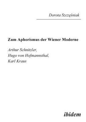 Zum Aphorismus der Wiener Moderne. Arthur Schnitzler, Hugo von Hofmannsthal, Karl Kraus image number 0