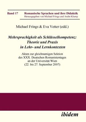 Mehrsprachigkeit als Schl&uuml;sselkompetenz: Theorie und Praxis in Lehr- und Lernkontexten. Akten zur gleichnamigen Sektion des XXX. Deutschen Romanistent image number 0