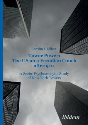 Tower Power: The US on a Freudian Couch after 9/11. A Socio-Psychoanalytic Study of New York Towers image number 0