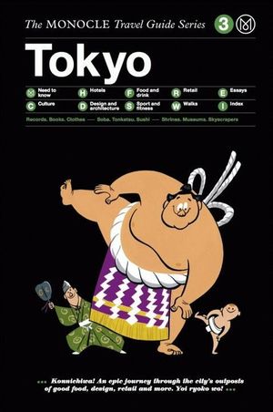 The Monocle Travel Guide to Tokyo: The Monocle Travel Guide Series image number 0