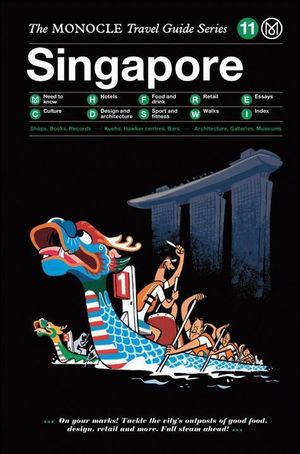 The Monocle Travel Guide to Singapore: The Monocle Travel Guide Series image number 0