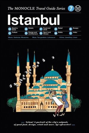 The Monocle Travel Guide to Istanbul: The Monocle Travel Guide Series image number 0