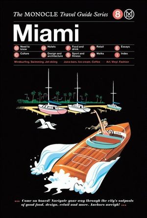 The Monocle Travel Guide to Miami: The Monocle Travel Guide Series image number 0
