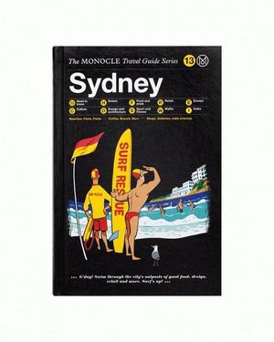 The Monocle Travel Guide to Sydney: The Monocle Travel Guide Series image number 0