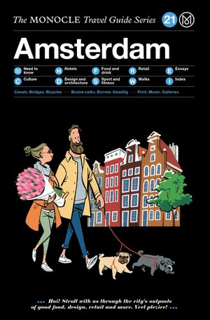 The Monocle Travel Guide to Amsterdam: The Monocle Travel Guide Series image number 0