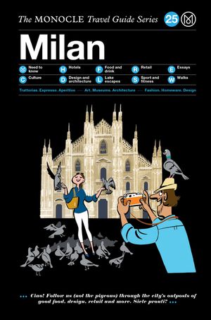 The Monocle Travel Guide to Milan: The Monocle Travel Guide Series image number 0