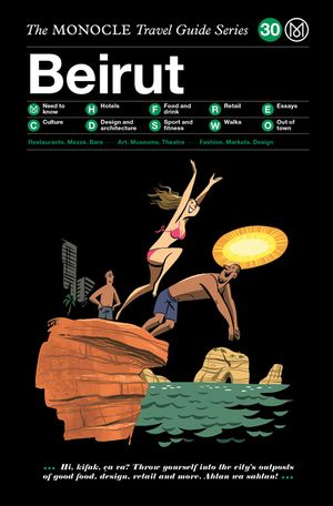 The Monocle Travel Guide to Beirut: The Monocle Travel Guide Series image number 0