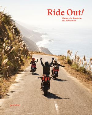 Ride Out!: Motorcycle Road Trips and Adventures image number 0