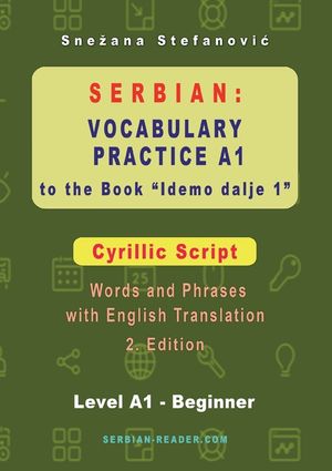 Serbian Vocabulary Practice A1 to the Book 'Idemo dalje 1' - Cyrillic Script: Textbook with Words and Phrases and English Translation, 2. Edition image number 0