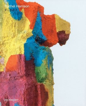 Rachel Harrison: If I Did It image number 0