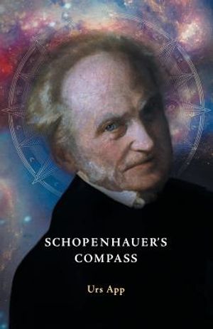 Schopenhauer's Compass. An Introduction to Schopenhauer's Philosophy and its Origins image number 0