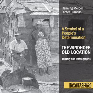 The Windhoek Old Location History and Photographs: A Symbol of a People's Determination image number 0