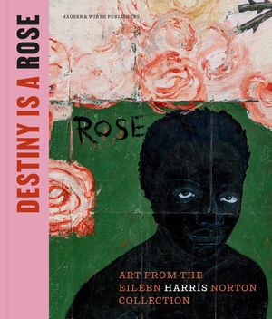 Destiny Is a Rose: The Eileen Harris Norton Collection image number 0