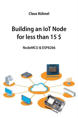 Building an IoT Node for less than 15 $: NodeMCU & ESP8266 image number 0