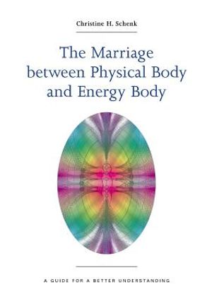 The Marriage Between Physical Body and Energy Body: A Guide for a Better Understanding image number 0