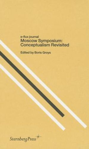 Moscow Symposium: Conceptualism Revisited image number 0