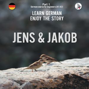 Jens und Jakob. Learn German. Enjoy the Story. Part 1 ‒ German Course for Beginners image number 0