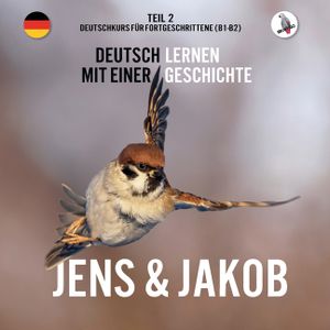 Jens und Jakob. Deutschkurs f&uuml;r Fortgeschrittene (B1/B2). Deutsch lernen mit einer Geschichte image number 0