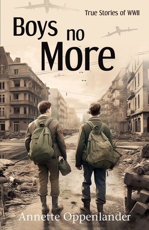 Boys No More: True Stories of WWII image number 0