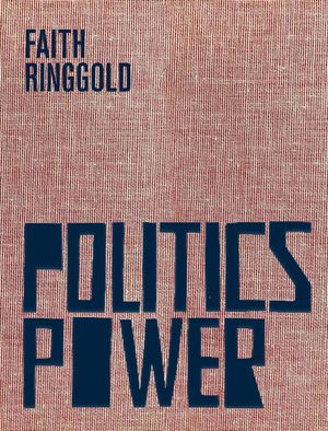 Faith Ringgold: Politics / Power image number 0