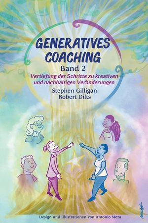 Generatives Coaching Band 2: Vertiefung der Schritte zu kreativen und nachhaltigen Ver&auml;nderungen image number 0