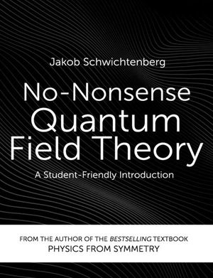 No-Nonsense Quantum Field Theory: A Student-Friendly Introduction image number 0