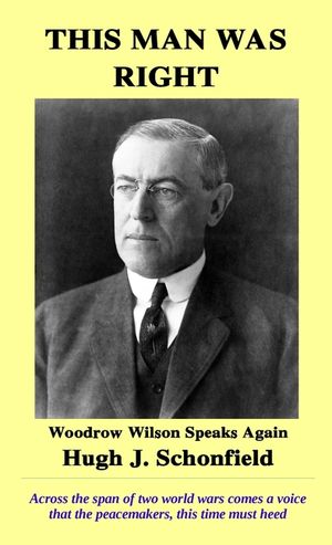This Man Was Right: Woodrow Wilson Speaks Again image number 0