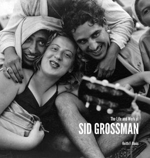 The Life and Work of Sid Grossman image number 0