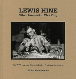 Lewis Hine: When Innovation Was King: The Wpa National Research Project Photographs, 1936-37 image number 0