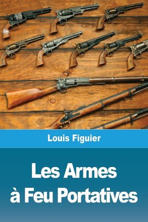 Les Armes &agrave; Feu Portatives image number 0