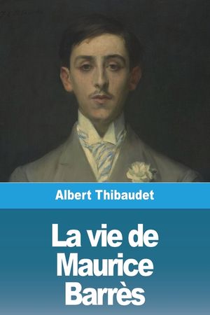 La vie de Maurice Barr&egrave;s image number 0