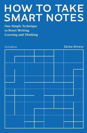 How to Take Smart Notes: One Simple Technique to Boost Writing, Learning and Thinking image number 0