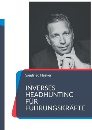 Inverses Headhunting f&uuml;r F&uuml;hrungskr&auml;fte: Karriere gestalten statt warten image number 0