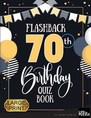 Flashback 70th Birthday Quiz Book Large Print: Turning 70 Humor and Mixed Puzzles for Adults Born in the 1950s image number 0