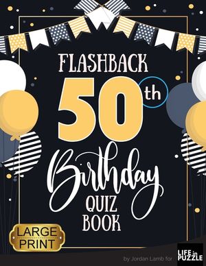 Flashback 50th Birthday Quiz Book Large Print: Turning 50 Humor and Mixed Puzzles for Adults Born in the 1970s image number 0