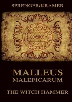 Malleus Maleficarum: The Witch Hammer: Historically Annotated Edition image number 0