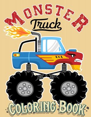 Monster Truck Coloring Book: For Kids Ages 4-8 Big Print Unique Drawing of Monster Truck, Cars, Trucks, Мuscle Cars, SUVs, Supercars and more image number 0