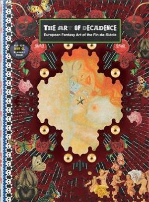 The Art of Decadence : European Fantasy Art of the Fin-de-si&egrave;cle image number 0