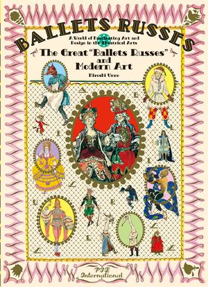 Ballet Russes: The Great Ballet Russes and Modern Art: A World of Fascinating Art and Design in Theatrical Arts image number 0